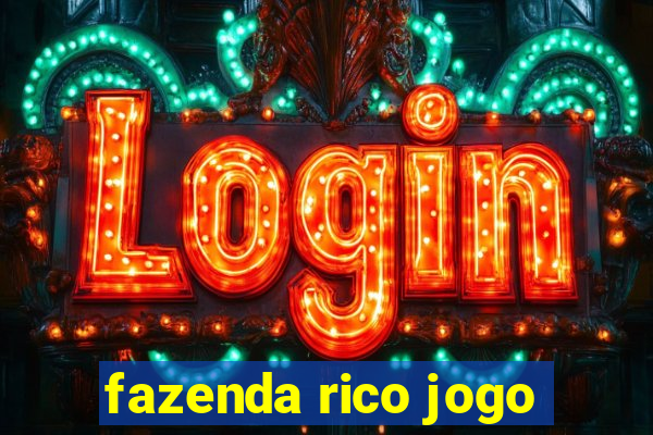 fazenda rico jogo